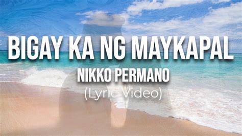 Nikko Permano – Bigay Ka Ng Maykapal Lyrics .